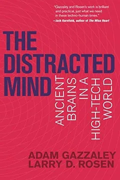 The Distracted Mind: Ancient Brains in a High-Tech World