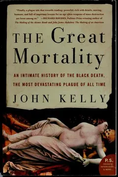 The Great Mortality: An Intimate History of the Black Death