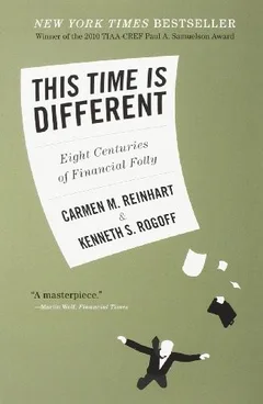 This Time Is Different: Eight Centuries of Financial Folly