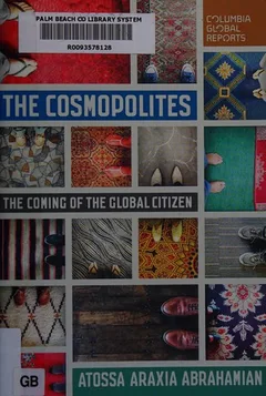 The Cosmopolites: The Coming of the Global Citizen